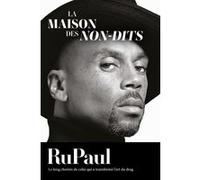 La Maison des non-dits RuPaul (Auteur), Emmanuelle Urien (Traduction)