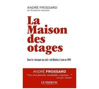 La Maison Des Otages - Dans La "Baraque Aux Juifs" De Montluc À Lyon En 1944