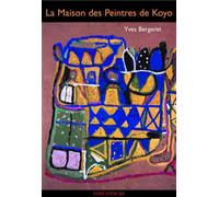 La maison des peintres de koyo - Yves Bergeret - Voix D'encre - broché - Poésie