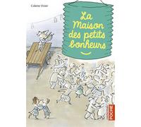 Colette Vivier – La maison des petits bonheurs – Roman junior dès 9 ans – Broché