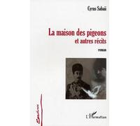 La maison des pigeons et autres récits - Cyrus Sabaii - L'harmattan - broché - Roman