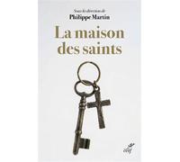 La maison des saints - Philippe Martin - Cerf - broché - Essai