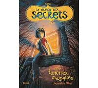 La Maison des secrets tome 1: Les Lunettes magiques