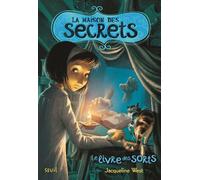 La Maison des secrets, tome 2 Le Livre des sorts - Jacqueline West - Seuil Jeunesse - broché - Roman junior dès 9 ans