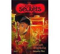 La Maison des secrets - Tome 3 - L'Espion surprise: La Maison des secrets, tome 3