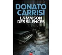 Donato Carrisi – La Maison des silences – Roman – Broché