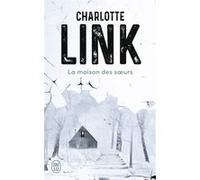 La maison des soeurs Charlotte Link (Auteur), Corinne Tresca (Traduction)