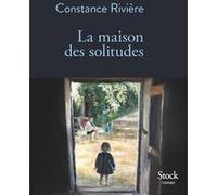 La maison des solitudes Constance Rivière (Auteur)
