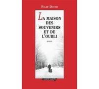 La Maison des souvenirs et de l'oubli Filip David (Auteur), Alain Cappon (Traduction)