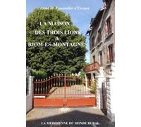 La Maison des Trois Lions à Riom-ès-Montagnes
