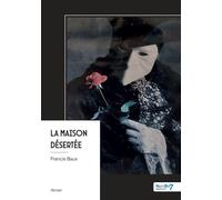 La maison désertée - Francis Baux - Nombre 7 - broché - Roman