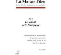 La maison-dieu - 312 le chant, acte liturgique Collectif (Auteur)