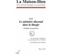 La Maison-Dieu 315: Le ministère diaconal dans la liturgie