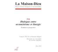 La Maison-Dieu 316 - Dialogue entre oecuménisme et liturgie
