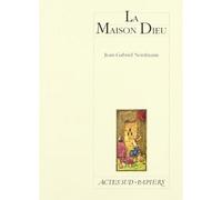 La Maison Dieu - Jean-Gabriel Nordmann - Actes Sud-Papiers - broché - Livre