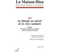 La maison-dieu - numero 304 la liturgie au miroirde la crise sanitaire Collectif (Auteur)