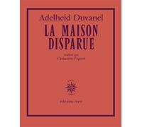La maison disparue - Adelheid Duvanel - Corti - broché - Roman