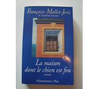 La maison dont le chien est fou Françoise Mallet-Joris (Auteur)