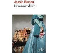 La maison dorée Jessie Burton (Auteur), Laura Derajinski (Traduction)