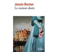 Jessie Burton – La maison dorée – Roman – Poche (Gallimard)