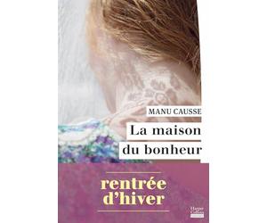 La Maison du bonheur: Le nouveau roman de la rentrée d'hiver 2026 de Manu Causse