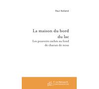 La Maison du bord du lac : Les Pouvoirs cachés au fond de chacun de nous