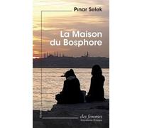 La Maison du Bosphore Pinar Selek (Auteur), Sibel Kerem (Traduction)