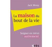 La maison du bout de la vie Jack Messy (Auteur)
