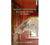 La Maison du bout du monde - Michael Cunningham - Points - Poche - Roman