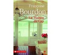 La Maison du Cap Françoise Bourdon (Auteur)