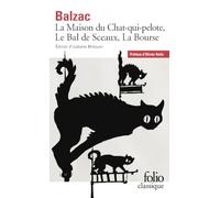 Honoré de Balzac – La Maison du Chat-qui-pelote, Le Bal de Sceaux, La Bourse – Préface Olivier Rolin