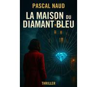 La Maison du diamant bleu - Pascal Naud - Librinova - broché - Roman