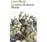 La maison du docteur Blanche – Histoire d'un asile et de ses pensionnaires, de Nerval à Maupassant