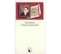 La Maison du docteur Dee - Peter Ackroyd - Le Promeneur - broché - Livre