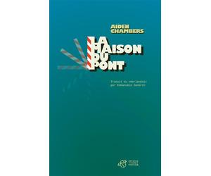 La maison du pont - Aidan Chambers - Thierry Magnier Eds - broché - Roman adolescent dès 13 ans