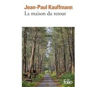 Jean Paul Kauffmann – La maison du retour – Roman – Poche – Gallimard