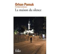 Orhan Pamuk – La maison du silence – Traduction Münevver Andaç – Poche (Gallimard)