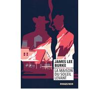 La Maison du soleil levant - James Lee Burke - Rivages - Poche - Roman