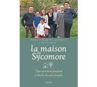La Maison Du Sycomore - Une Aventure Familiale À L'école Des Plus Fragiles
