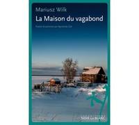 La maison du vagabond Mariusz Wilk (Auteur)