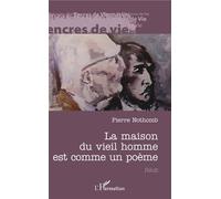 La maison du vieil homme est comme un poème - Pierre Nothomb - L'harmattan - broché - Récit