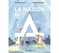 La maison en A, la BD - Ambre Chatelain - Yves Michel Eds - broché - Bande dessinée