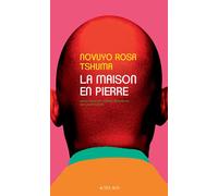 La Maison en pierre - Novuyo Rosa Tshuma - Actes sud - broché - Roman