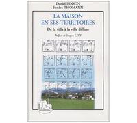 La Maison En Ses Territoires - De La Villa À La Ville Diffuse