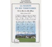 La Maison En Ses Territoires - De La Villa À La Ville Diffuse