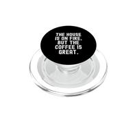 la Maison est en feu mais Le café est Excellent, Un café Plein d'esprit PopSockets PopGrip pour MagSafe