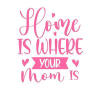 la maison est là où se trouve ta mère fête des mères Stickers muraux 54.6x62.3cm Plusieurs tailles disponibles Rose
