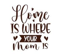 la maison est là où se trouve ta mère fête des mères Stickers muraux en vinyle 42x47.9cm Personnalisation Café