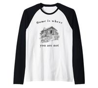 La Maison est là où Vous n'êtes Pas (déclaration Solitaire Amusante) Manche Raglan