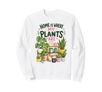 La Maison Est L'endroit Où Mes Plantes sont Folles Plant Sweatshirt